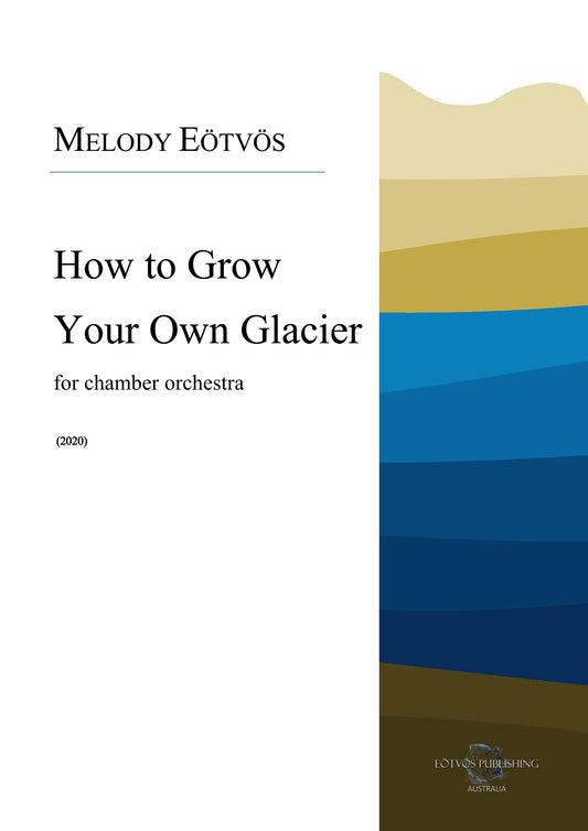 How to Grow Your Own Glacier (score only)